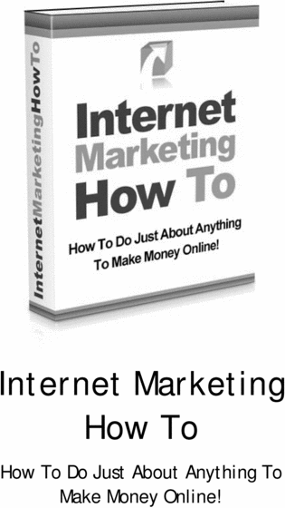 Product picture Internet Marketing How To Guide - Make Money Online